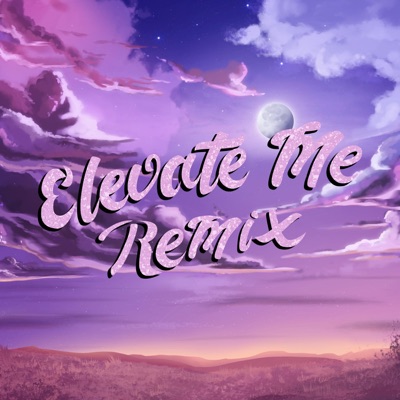 Elevate Me (feat. OfficialTsunami) [Remix] [Remix] - Single