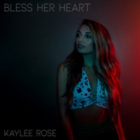 Bless Her Heart - Single - Kaylee Rose