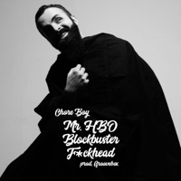 Mr. HBO Blockbuster F******d - Single - Chore Boy
