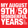 My August 9th / 50 Wonderful Years (2016 Edition) - Various Artists