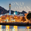 Only Oman - Ahmed Almusawi