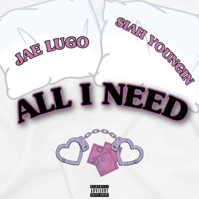 All I Need (feat. Siah Youngin') - Single