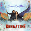 Saara Kaattrae (From "Annaatthe") - D. Imman, Shreya Ghoshal & Sid Sriram