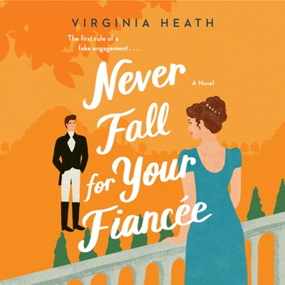 Never Fall for Your Fiancee (Unabridged)