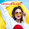 Loves To Blame - Single artwork