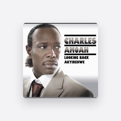 Listen to Charles Amoah, watch music videos, read bio, see tour dates & more!
