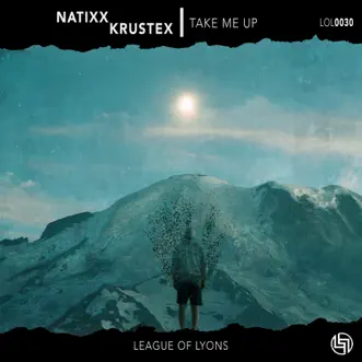 Take Me Up (Extended) by Natixx, Krustex & League of Lyons song reviws