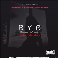 BYB (feat. Fedarro Beats & Deja Rae) - Single - Dudaboy