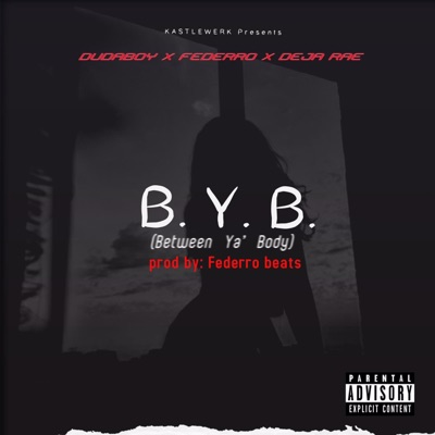 BYB (feat. Fedarro Beats & Deja Rae) - Single