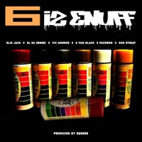 6 is Enuff (feat. Vic Monroe, El Da Sensei, G Fam Black, Pacewon, Don Streat & Sqreeb) - Single - Slik Jack
