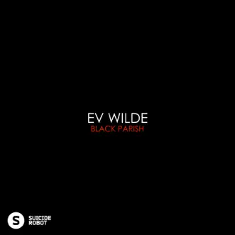 Black Parish - Single by Ev Wilde album reviews, ratings, credits