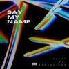 Say My Name (feat. Livrai-Nos) - Single