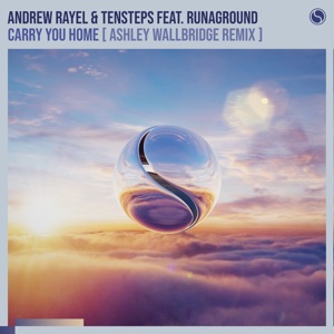 Carry You Home (feat. RUNAGROUND) [Ashley Wallbridge Remix] - Single