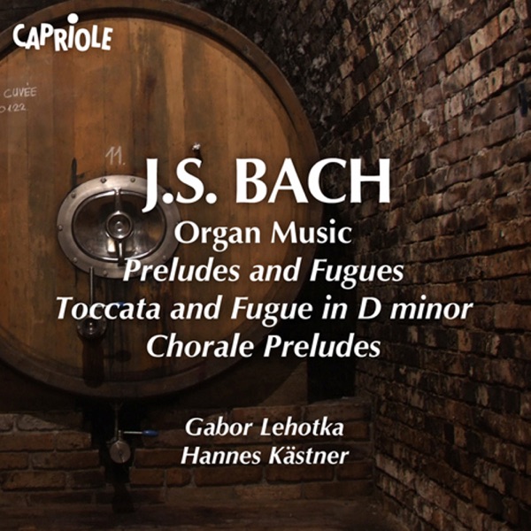 J. S. Bach: Organ Music, Preludes and Fugues, Toccata and Fugue in D Minor & Chorale Preludes