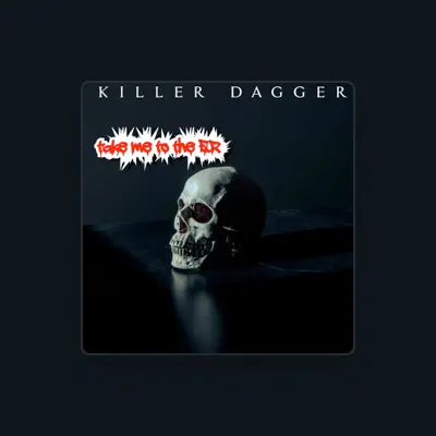 Listen to KILLER DAGGER, watch music videos, read bio, see tour dates & more!