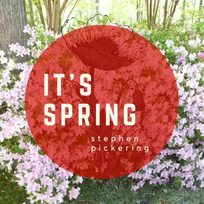 Escucha It's Spring - Single de Stephen Pickering