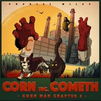 Corn Man Chapter 2: Corn Inc. Cometh - EP - Charles Wiley