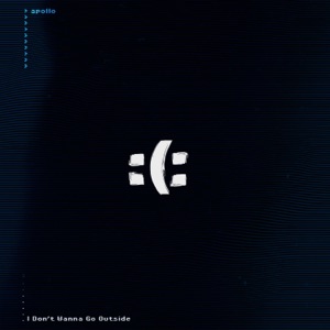 i don't wanna go outside - Single
