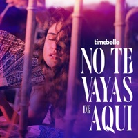 No Te Vayas de Aquí - Single - Timebelle