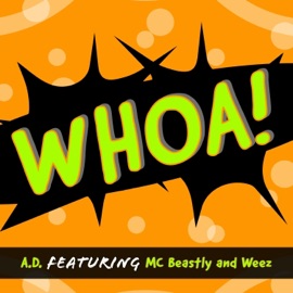 Whoa (feat. MC Beastly & Weez) A.D