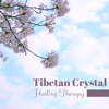 Tibetan Crystal Healing Therapy - Tibetan Meditation Music & Om Shanti