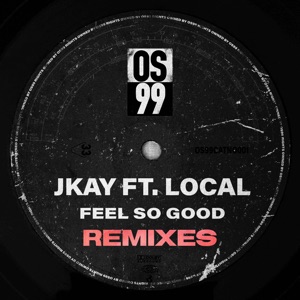 Feel so Good (The Remixes) [feat. Local] - Single