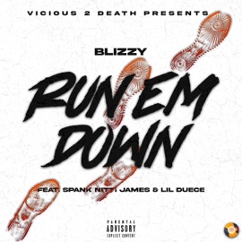 Run E'm Down (feat. Lil Duece & Spank Nitti James) Blizzy