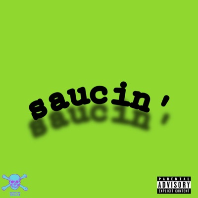 SAUCIN' - Single