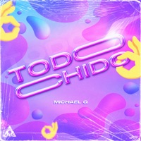 Todo Chido - Single - Michael G