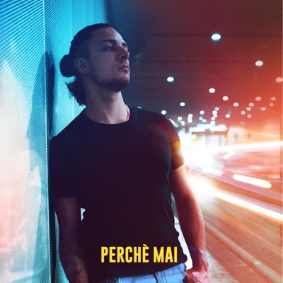 PERCHÉ MAI - Single