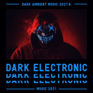DarkAmbient Music 2021 & Dark Electronic Music 2021