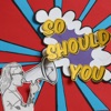 So Should You - Single