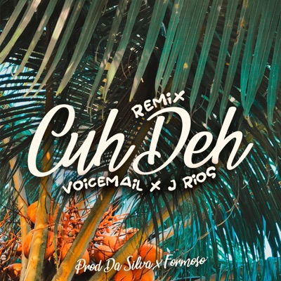 Cuh Deh (Voicemail) [Remix] - Single