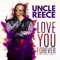 Love You Forever - Uncle Reece lyrics
