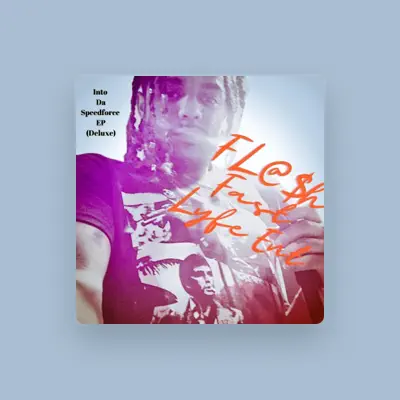 Listen to FL@$h, watch music videos, read bio, see tour dates & more!