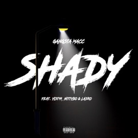 SHADY (feat. Yist19, Nitty Bo & Lasro The King) Gangsta Macc