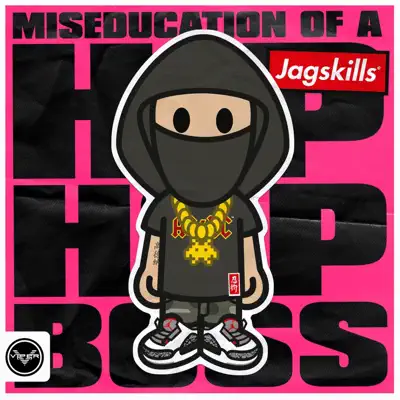 Jaguar Skillsの「Miseducation of a Hip-Hop Boss - EP」を聴こう。