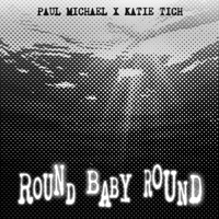 Round Baby Round (feat. Katie Tich) - Single - Paul Michael