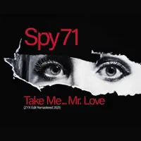 Take Me Mr. Love — Spy 71