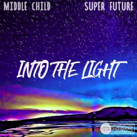 Into the Light (feat. Super Future) Middle Child
