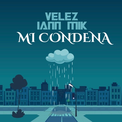 Mi Condena (feat. Iann Mik) - Single