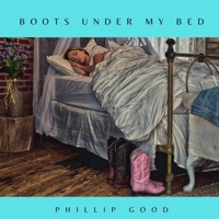 Boots Under My Bed - Single - Phillip Good