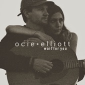 Ocie Elliott - Wait for You
