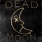 Dead Moon - Brick + Mortar lyrics