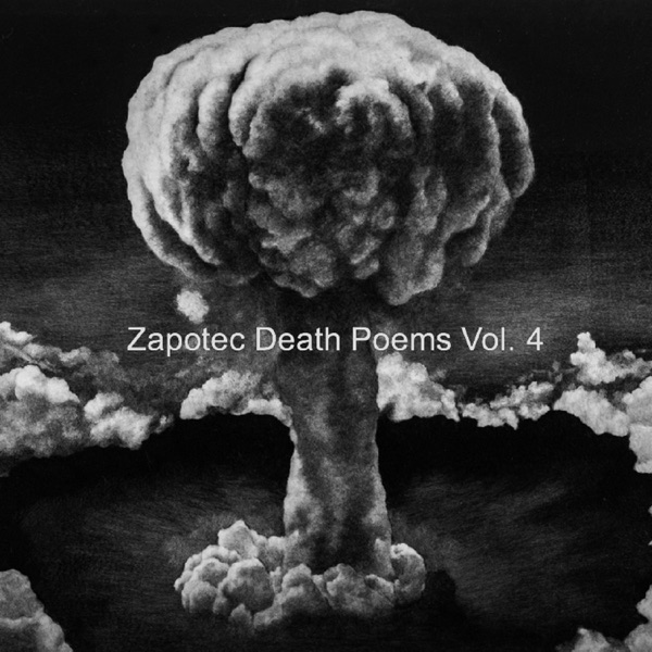 Zapotec Death Poems Vol. 4 - EP