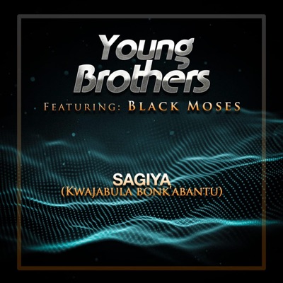 Sagiya (Kwajabula Bonk'abantu) (feat. Black Moses) - Single