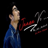 Jaana Ve (feat. Moni Gopal) - Single - Mk Mukesh