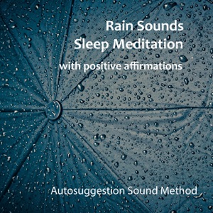 Rain Sounds Sleep Meditation with Positive Affirmations