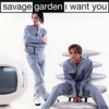 I Want You - EP - Savage Garden