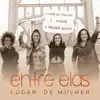 Grupo Entre Elas - Lugar de Mulher